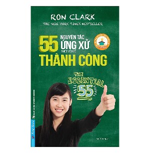 55 nguyên tắc ứng xử thiết yếu để thành công